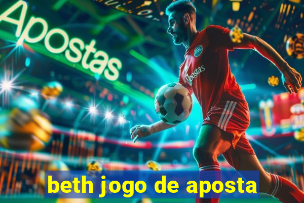 beth jogo de aposta